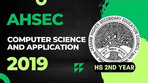 HS 2nd Year Computer Science Question Paper 2019 | AHSEC HS 2nd Year Computer Science Question Paper