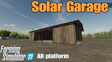 Solar Garage  / FS22 mod for all platforms