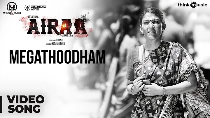 Airaa | Megathoodham Video Song | Nayanthara, Kala...