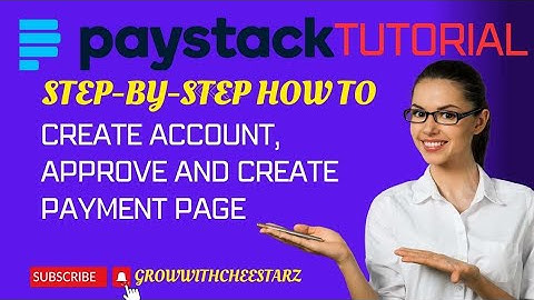 PAYSTACK TUTORIAL | HOW TO CREATE PAYSTACK ACCOUNT | APPROVE AND CREATE PAYMENT PAGE.