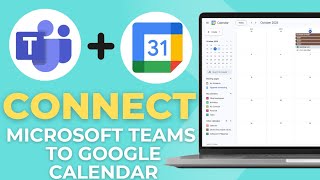 How To Connect Microsoft Teams With Google Calendar