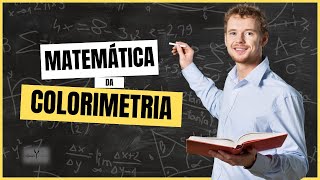 Matemática da Colorimetria