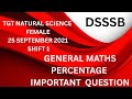 PERCENTAGE | DSSSB PREVIOUS YEAR MATHS QUESTION | TGT 2021