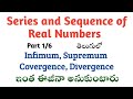 Series and Sequence of Real Numbers in Telugu Part 1 || Convergent, Divergent, Infimum, Supremum