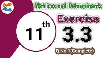 Matrices and Determinants, Unit No.03, Exercise 3.3 Q.No.01(complete),Dear Math