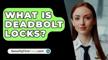 What Is Deadbolt Locks? - SecurityFirstCorp.com