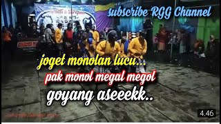 Joget Monolan,Pak Monol Megal Megol.