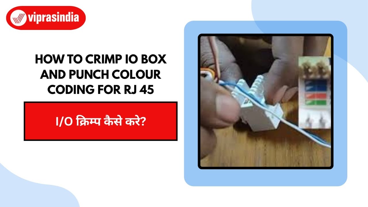 HOW TO CRIMP IO BOX AND PUNCH COLOUR CODING FOR RJ 45. आयो क्रिम्प कैसे करे?