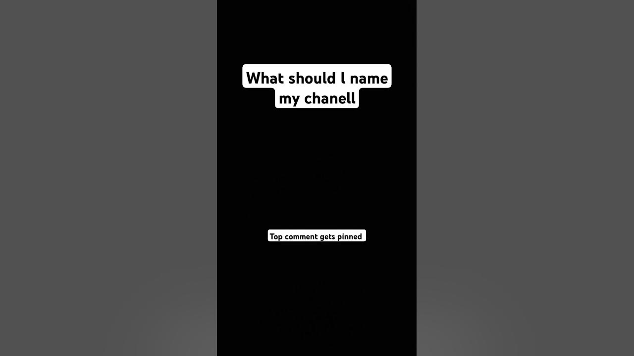 What should I name my channel 🤔 YouTube