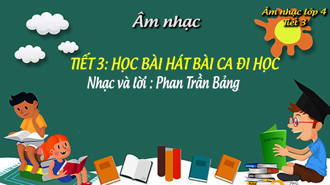 Âm nhạc lớp 3 tiết 3 Học hát bài BÀI CA ĐI HỌC - youtube