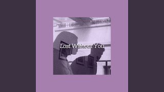 Lost Without You (feat. Dnakm)