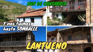 LANTUENO. En Santiurde de Reinosa. Visitamos también Somballe. SUR DE CANTABRIA.