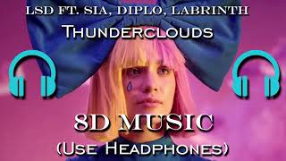 LSD - Thunderclouds ft. Sia, Diplo, Labrinth [8D AUDIO]