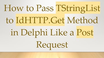 How to Pass TStringList to IdHTTP.Get Method in Delphi Like a Post Request
