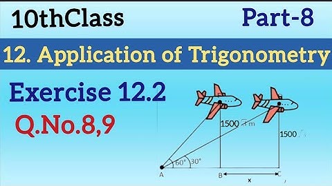 10thClass, Application of Trigonometry, Exercise 12.2, Q.No.8,9 ‎@mathsworldmakessmartintelu9406 
