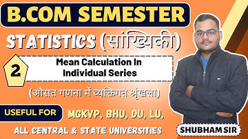 Mean Calculation In Individual Series | Business Statistics  | B.Com Semester videos lectures |MGKVP