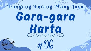 GARA-GARA HARTA 06, Dongeng Enteng Mang Jaya, Carita Sunda @MangJayaOfficial