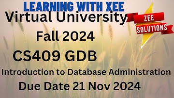 CS409 Introduction to Database Administration GDB Fall 2024 Virtual University of Pakistan