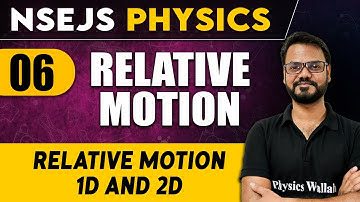 RELATIVE MOTION 06 : Relative Motion 1D and 2D | Important Concept | NSEJS Physics