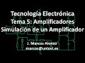 Tecnología Electrónica. Tema 5: Amplificadores. Simulación de un Amplificador