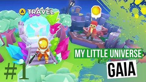 My Little Universe - 100% Completion of GAIA World | No Commentary Gameplay