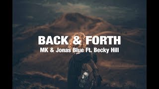 MK & Jonas Blue - Back & Forth (Lyrics) Ft. Becky Hill