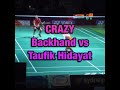 Crazy Backhand vs Taufik Hidayat