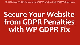 WP GDPR Fix Review WP GDPR Fix Honest Review WP GDPR Fix Wordpress Plugin WP GDPR Fix Plugin Bonuses