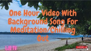 One Hour Video with Background Music for Meditation and Chilling Out