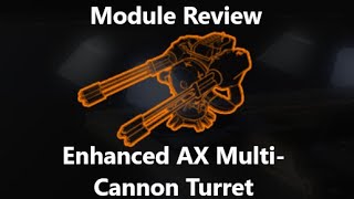 Elite Dangerous | Module Review | Enhanced AX Multi Cannon Turret