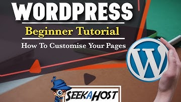 How to Customise Your Blog/Site On WordPress | SeekaHost