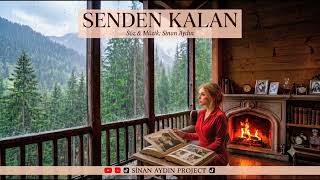 Sinan Aydın Project - Senden Kalan (Official Audio)