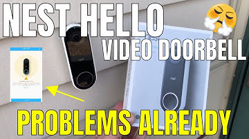 Nest Hello Video Doorbell | Problems Already