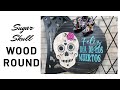 SUGAR SKULL WOOD ROUND DIY | *PLUS* A DIY KIT YOU CAN MAKE *MONEY* ON | WOOD ROUND DIY