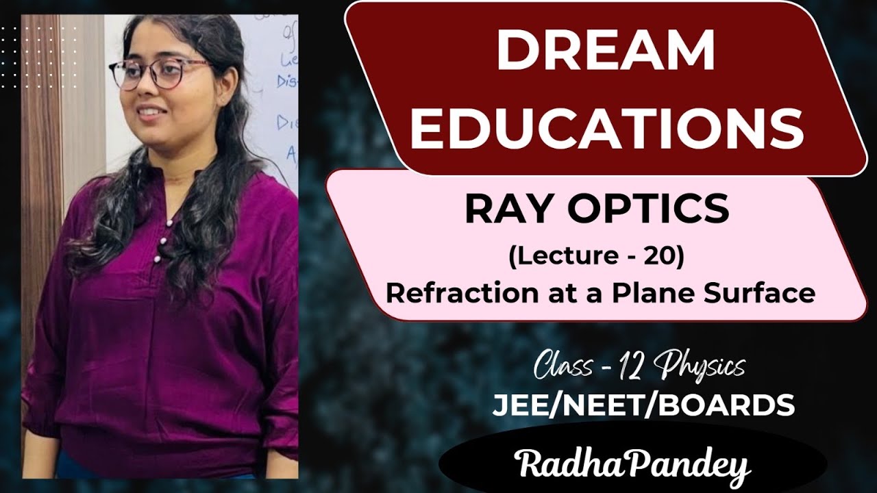 Ray Optics | Class-12th Physics (L-20) | Radha Pandey | NEET | JEE Mains | Boards | Dream Educations