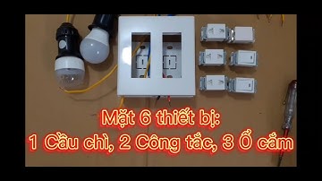 Hướng dẫn lắp ráp mặt 6 thiết bị: 1 cầu chì, 2 công tắc, 3 ổ cắm.