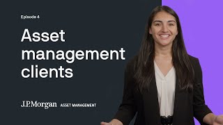 Asset management clients | Episode 4