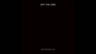 Off The Grid (Kryztone flip) [Extended Mix]