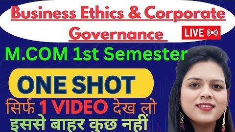 Complete Business Ethics & Corporate Governance| One Shot video| M.Com 1st Semester