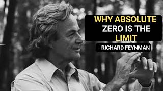 Why Absolute Zero is the LIMIT  Feynman's Answer Breaks The Rules of Physics