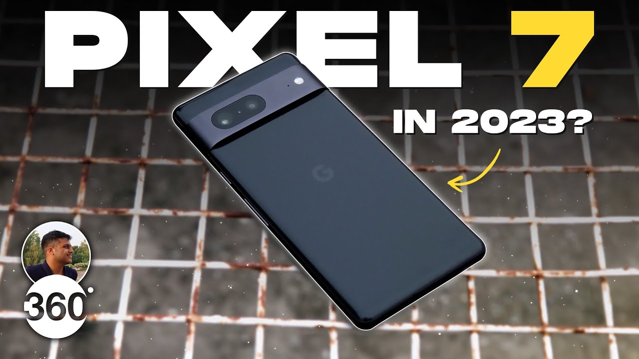 Should You Buy The Google Pixel 7 in 2023? 