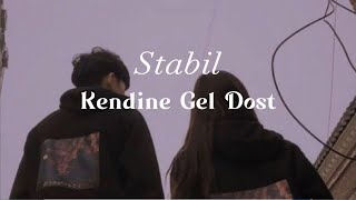Stabil - Kendine Gel Dost (Lyrics) Resimi