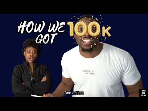 HOW WE GOT 100K // THE BIG PLAY TV