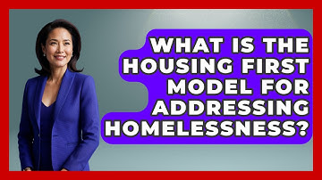 What Is The Housing First Model For Addressing Homelessness? - Social Issues For Everyone