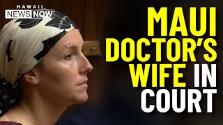 Wife of Maui doctor charged with attempted murder appears in court