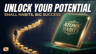 Atomic Habits Explained in 24 Minutes | 10 Life-Changing Lessons