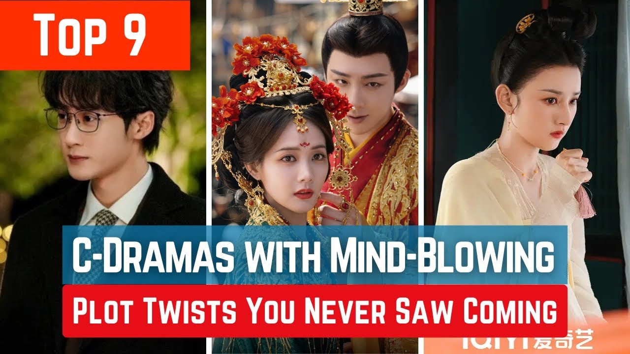 Top 9 Chinese Dramas with MindBlowing Plot Twists You Never Saw Coming