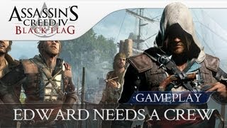 Assassins Creed 4 Black Flag | Edward Kenway Needs A Crew (Gameplay)