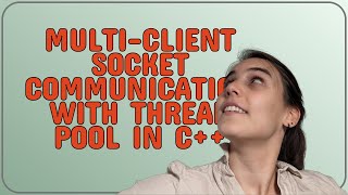 Codereview: Multi-Client Socket Communication with Thread Pool in C++