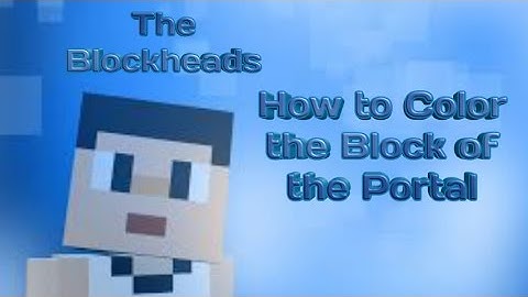 The Blockheads | How To Color A Block Of Portal | Working (1.6.1.2)